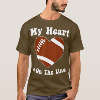 Football My Heart Is On The Line Offensive Lineman T-Shirt