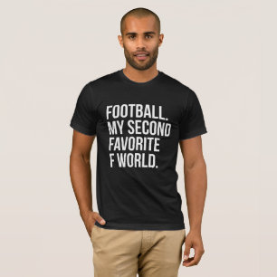 Football My Second Favourite F Word T-Shirt