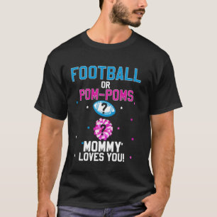 Football or Pom Poms Cheerleader Mummy Loves You B T-Shirt