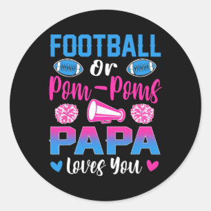 Football Or Pom Poms Papa Loves You Gender Reveal  Classic Round Sticker