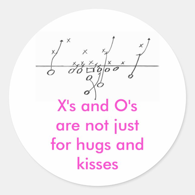 Football Play, X's and O's are not... - Customised Classic Round Sticker (Front)