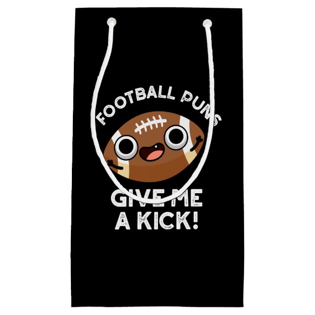 Football Puns Give Me A Kick Sporta Pun Dark BG Small Gift Bag (Front)