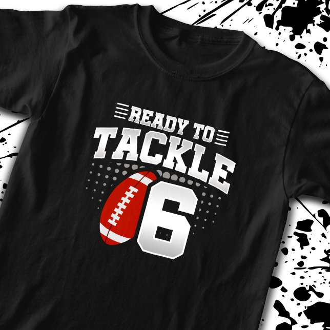 Football Ready To Tackle 6 Years Kids 6th Birthday T-Shirt (Creator Uploaded)