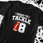 Football Ready To Tackle 8 Years Kids 8th Birthday T-Shirt<br><div class="desc">This fun football birthday design is perfect for an 8th birthday football theme birthday party to celebrate turning 8 years old! Features "Ready To Tackle 8" quote with football graphic. Perfect for anyone who loves football!</div>