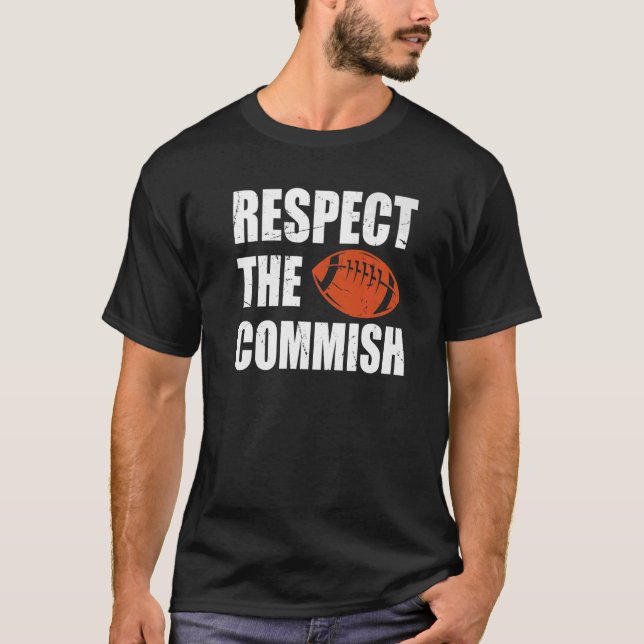 Football Respect The Commish Fantasy Football Cham T-Shirt (Front)