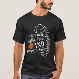 Football Saying I'M Just Here For The Food And Com T-Shirt