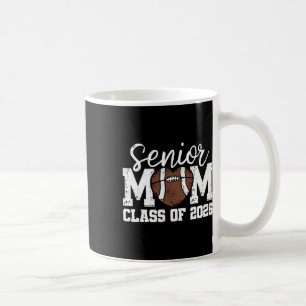 Football Senior Mum Cl Of 2026 Graduate Senior Mam Coffee Mug