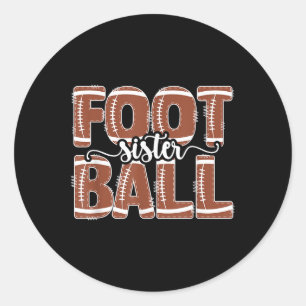 Football Sister Football Players Sister Football S Classic Round Sticker