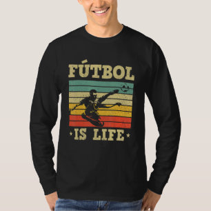 Football Soccer Funny Futbol Is Life T-Shirt