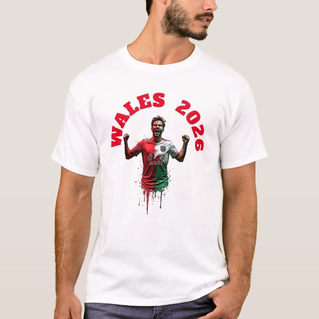 Football Soccer Goal Celebration Wales Flag 2026 T-Shirt (Front)