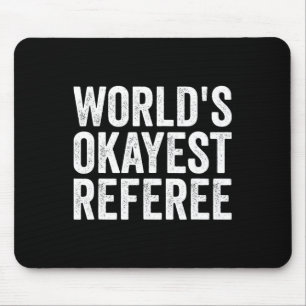 Football Soccer Hockey - World's Okayest Referee  Mouse Mat
