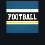 FOOTBALL Teal Blue Black White Yellow Stripes Canvas Print<br><div class="desc">This colourful sporty design features bold FOOTBALL text inside a wide black horizontal centre stripe with white and golden yellow racing stripes against ocean teal blue outer stripes.   The text can be personalised.</div>