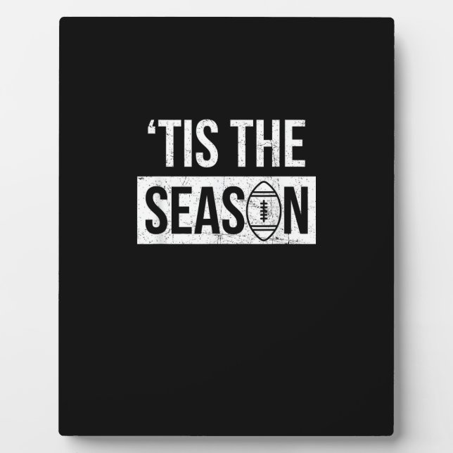 Football Tis The Season Football Season Plaque (Front)