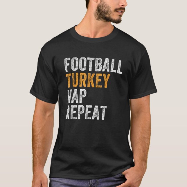 Football Turkey Nap Repeat Leg Day Funny Thanksgiv T-Shirt (Front)