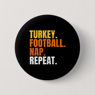 Football Turkey Nap Repeat Pumpkin Happy Thanksgiv 6 Cm Round Badge