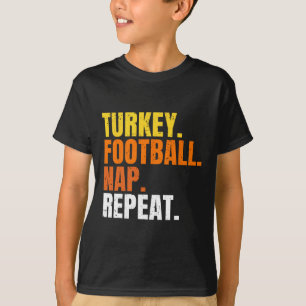 Football Turkey Nap Repeat Pumpkin Happy Thanksgiv T-Shirt