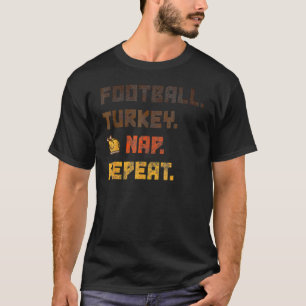 Football Turkey Nap Repeat Thanksgiving 1 T-Shirt