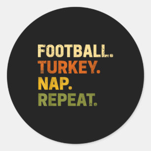Football Turkey Nap Repeat Thanksgiving Costume Le Classic Round Sticker