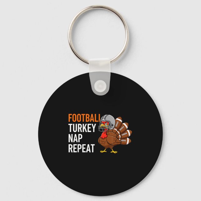 Football Turkey Nap Repeat - Thanksgiving Dad &amp Key Ring (Front)
