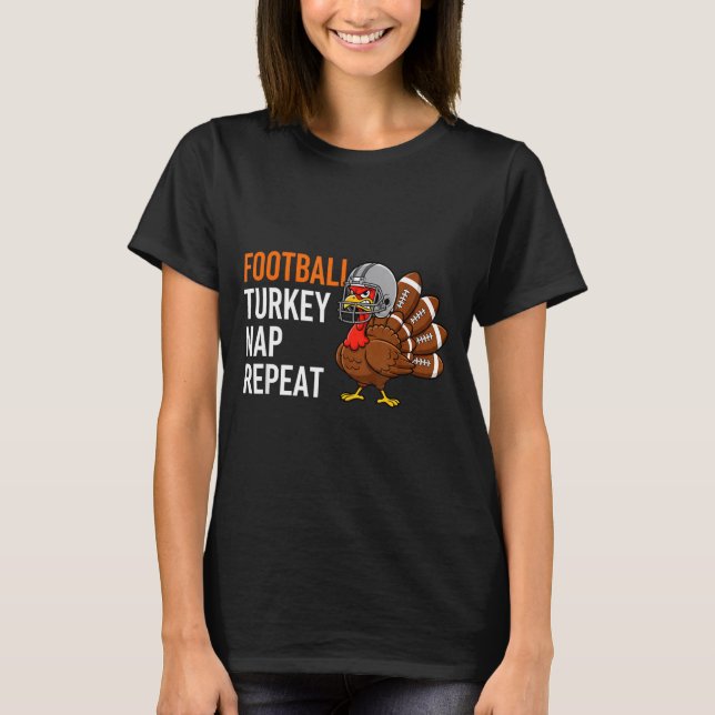Football Turkey Nap Repeat - Thanksgiving Dad &amp T-Shirt (Front)