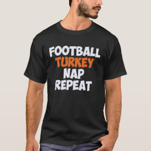 Football Turkey Nap Repeat Thanksgiving Holiday T-Shirt