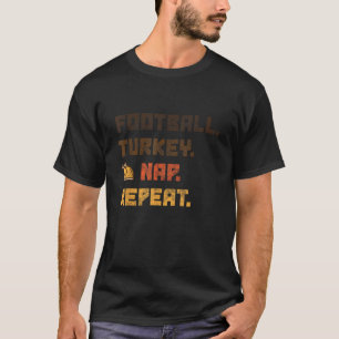 Football Turkey Nap Repeat Thanksgiving T Shirt