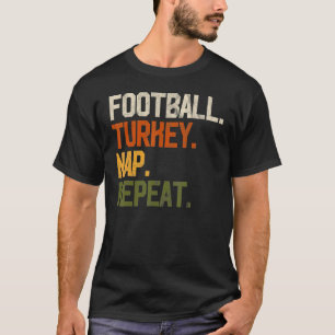 Football Turkey Nap Repeat Thanksgiving T-Shirt