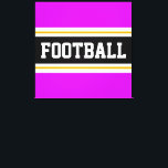 FOOTBALL Vivid Pink Black White Yellow Stripes Canvas Print<br><div class="desc">This colourful sporty design features bold FOOTBALL text inside a wide black horizontal centre stripe with white and golden yellow racing stripes against bright pink outer stripes.   The text can be personalised.</div>