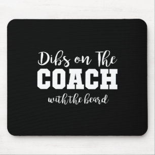 Football Wives Life Dibs On The Coach With The Bea Mouse Mat