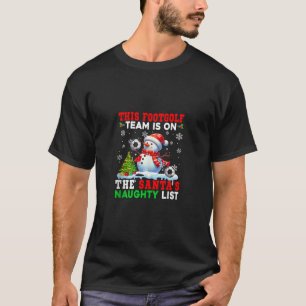 Footgolf Team is On Santa s Christmas Naughty List T-Shirt