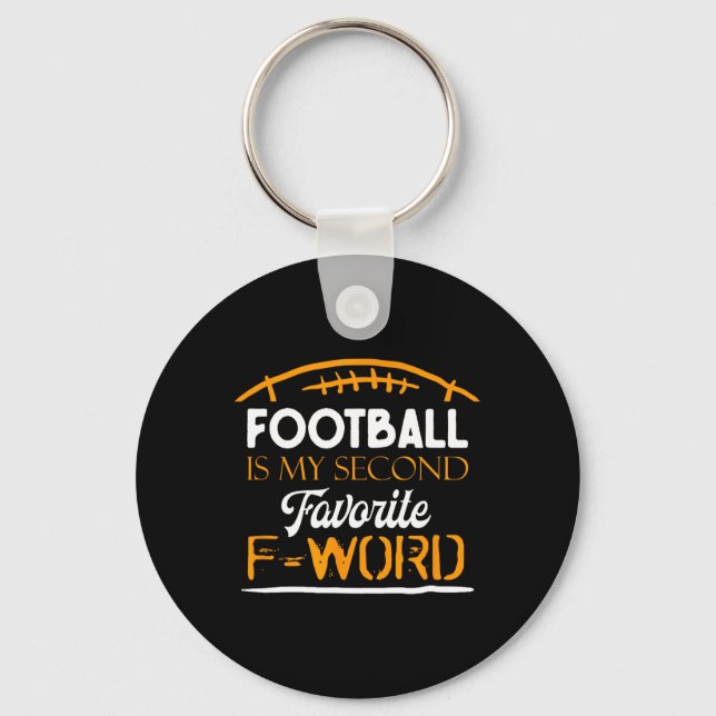 Footll Is My Second Favourite F Word And Love Fall Key Ring (Front)