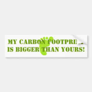 footprint, My Carbon Footprint is Bigger than Y... Bumper Sticker