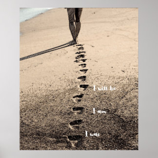 Footprints On The Beach - I was, I am, I will be  Poster