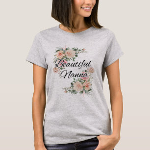 For a beautiful nanna, grandmother, nanny T-Shirt