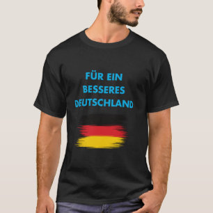 For a Better Germany Alternative Home Freedom AFD T-Shirt