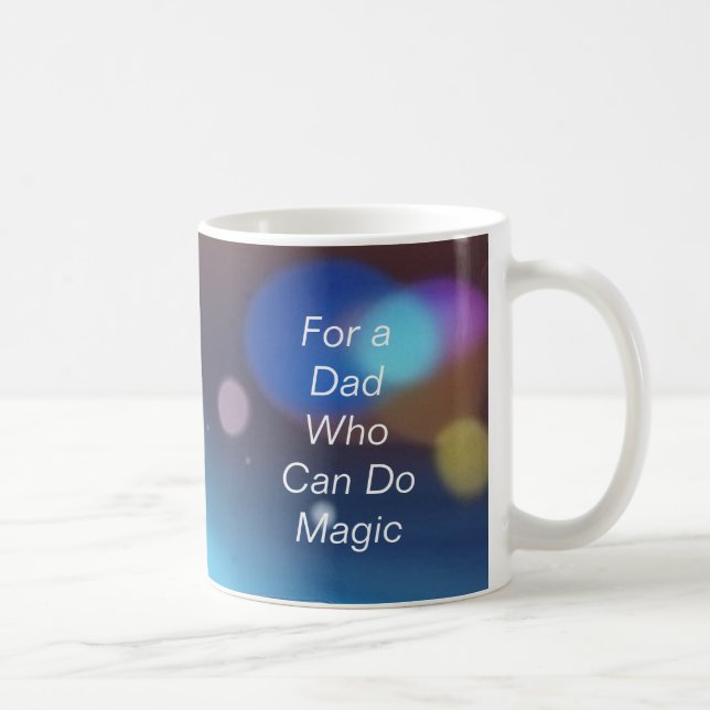 For a Dad Who Can Do Magic Coffee Mug (Right)