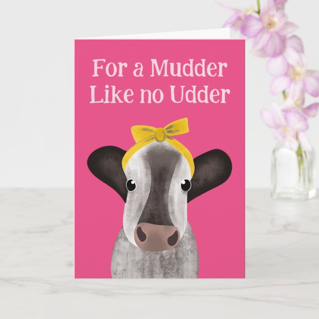 For a Mudder Like No Udder Cow Mother's Day Card (Orchid)
