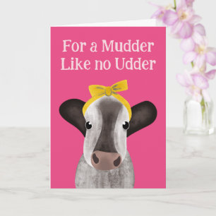For a Mudder Like No Udder Cow Mother's Day Card