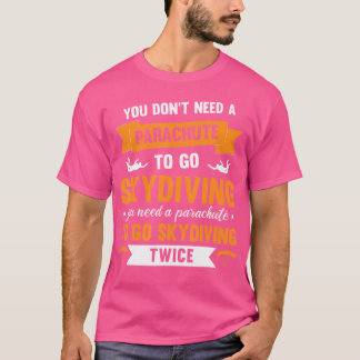 For A Skydiving Instructor T-Shirt
