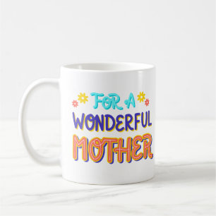 for a wonderful mother coffee mug