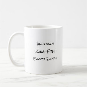 For a Zika-Free Blood Supply by RoseWrites Coffee Mug