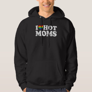 For All Lgbtq Moms I Love Hot Moms Lgbtq Heart 1 Hoodie