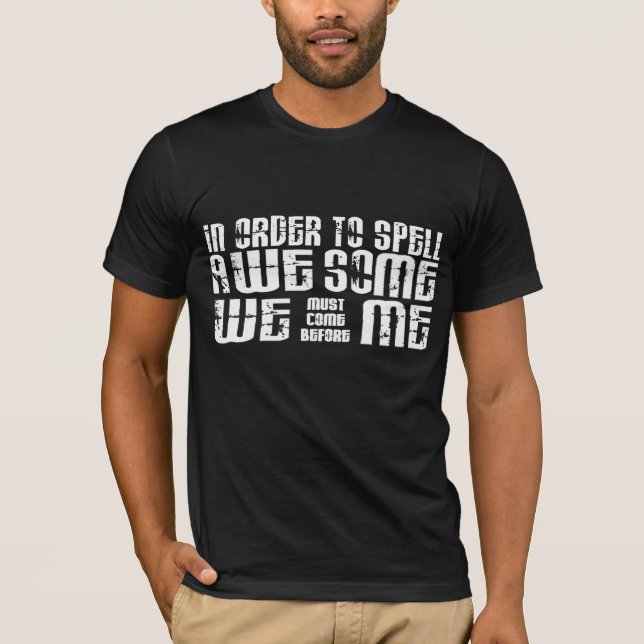 For any team to be awesome T-Shirt (Front)