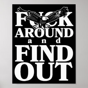 For Around And Find Out Funny Eagle  Poster