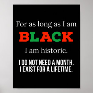 For As Long As I Am Black I Am Historic - Bhm June Poster