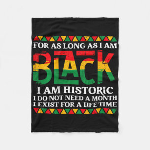 For As Long As I Am Black I Am Historic (on Ck) Fleece Blanket