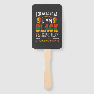For As Long As I Am Black I Am Historic T-Shirt Hand Fan