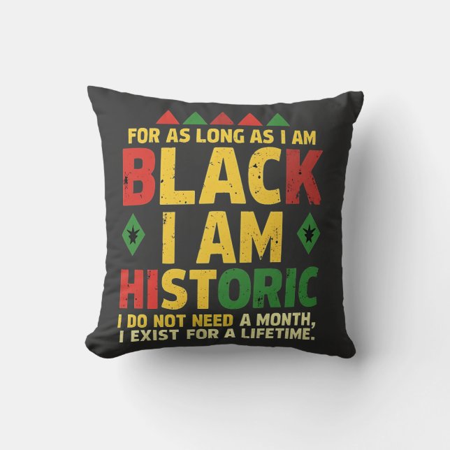 For as Long as I Am Black, I'm Historic Cushion (Front)