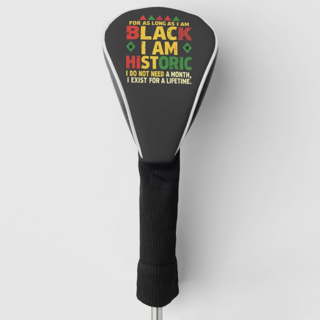 For as Long as I Am Black, I'm Historic Golf Head Cover (Front)