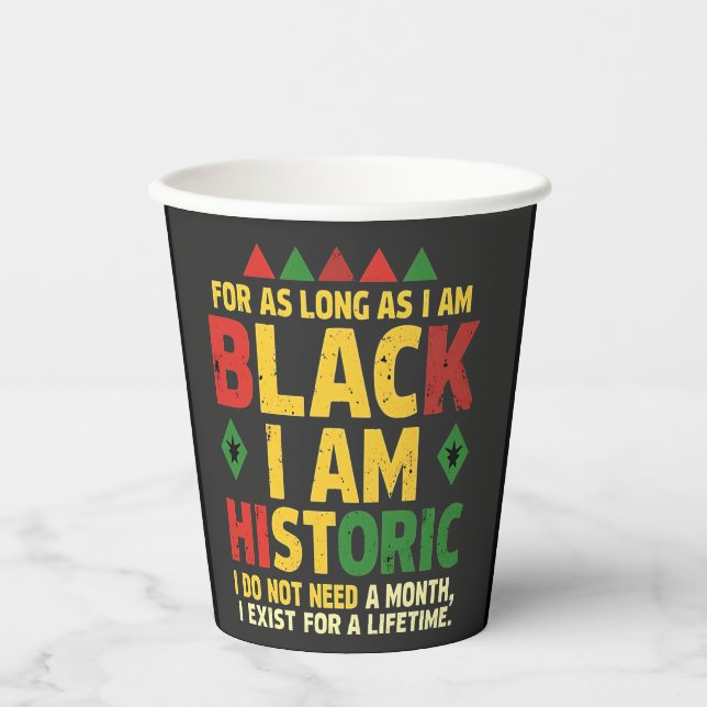 For as Long as I Am Black, I'm Historic Paper Cups (Front)